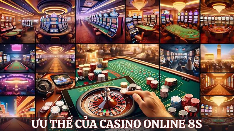 Ưu thế casino online 8s 