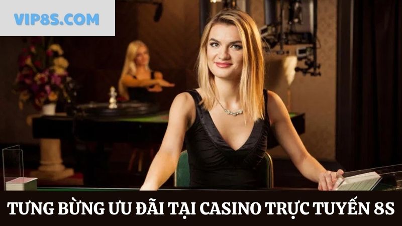 8S khuyến mãi Casino online 