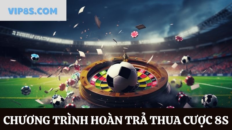 8S khuyến mãi hoàn trả mỗi tuần 