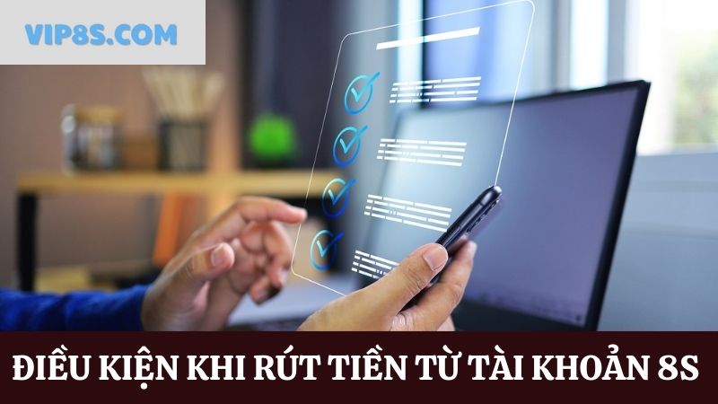 điều kiện  8S rút tiền