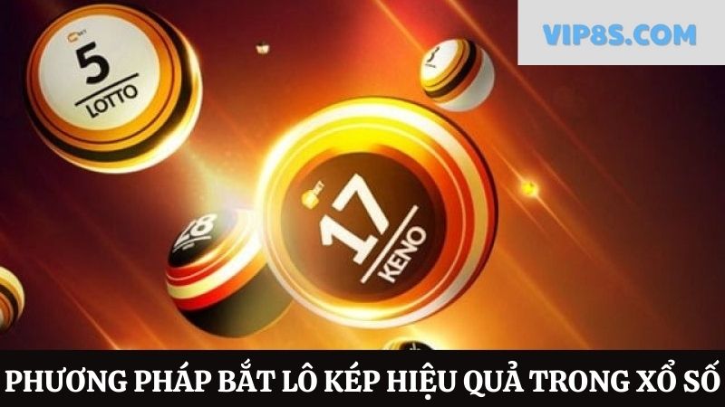 8s Cá cược xổ số Kỹ thuật bắt cặp lô kép 