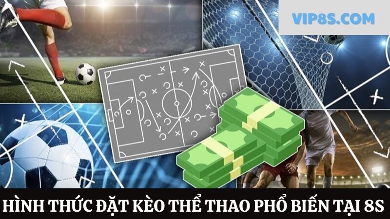 Những cửa kèo không thể bỏ lỡ khi cá độ thể thao 8s